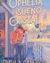 OPHELIA Y EL SUEÑO DE CRISTAL