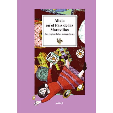 ALICIA EN EL PAIS DE LAS MARAVILLAS . Las Curiosidades Mas Curiosas