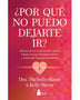 POR QUE NO PUEDO DEJARTE IR?