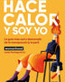 HACE CALOR Y SOY YO