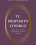 TU PROPOSITO COSMICO