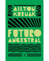 FUTURO ANCESTRAL
