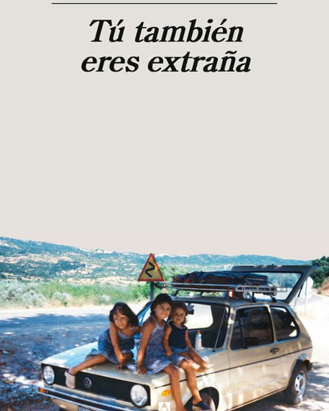 TU TAMBIEN ERES EXTRAÑA