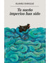 TU SU SUEÑO IMPERIOS HAN SIDO