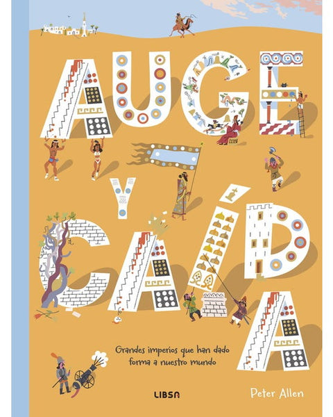 Guias Ilustradas - AUGE Y CAIDA. Grandes imperios