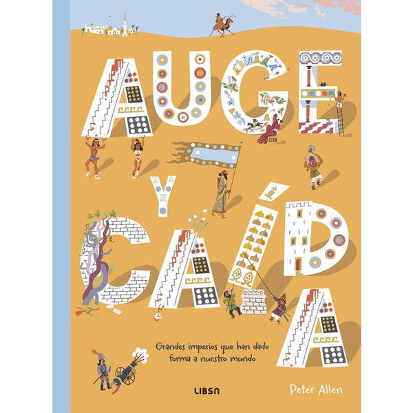 Guias Ilustradas - AUGE Y CAIDA. Grandes imperios