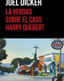 LA VERDAD SOBRE EL CASO HARRY QUEBERT