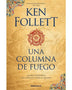 UNA COLUMNA DE FUEGO (Los Pilares De La Tierra #3)