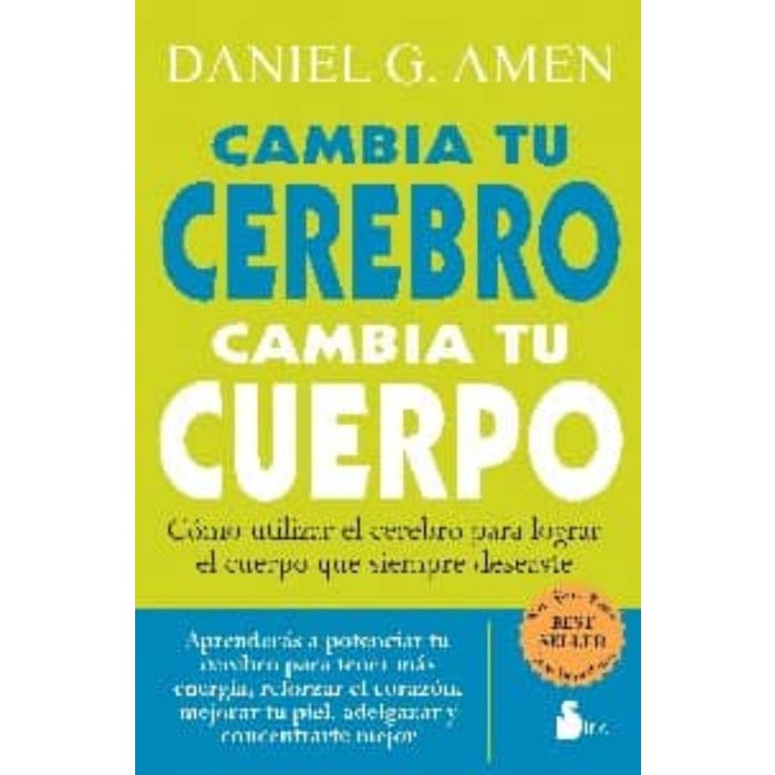 CAMBIA TU CEREBRO CAMBIA TU CUERPO