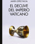 EL DECLIVE DEL IMPERIO VATICANO (CATARATA)