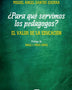 ¿PARA QUE SERVIMOS LOS PEDAGOGOS?