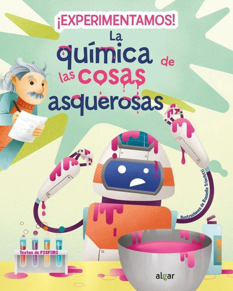 EXPERIMENTAMOS LA QUIMICA DE LAS COSAS ASQUEROSA 