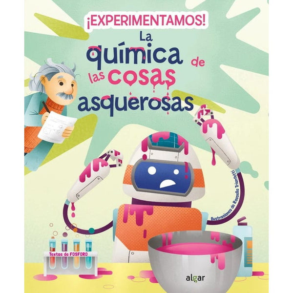EXPERIMENTAMOS LA QUIMICA DE LAS COSAS ASQUEROSA 