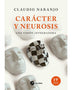 CARÁCTER Y NEUROSIS. Una vision integradora