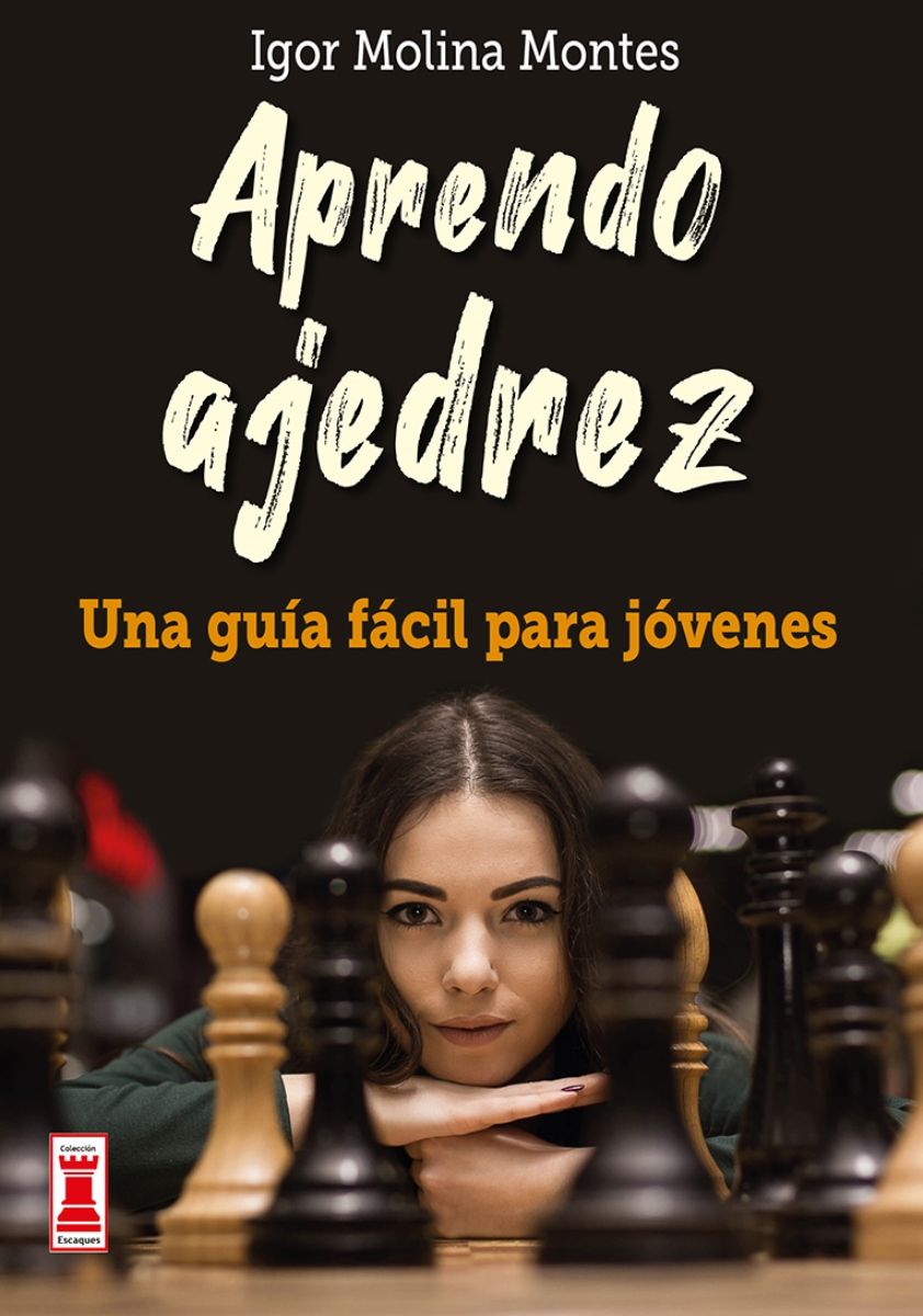 APRENDO AJEDREZ UNA GUIA PARA JOVENES