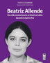 BEATRIZ ALLENDE, UNA VIDA REVOLUCIONARIA EN AMERICA LATINA DURANTE LA GUERRA FRIA