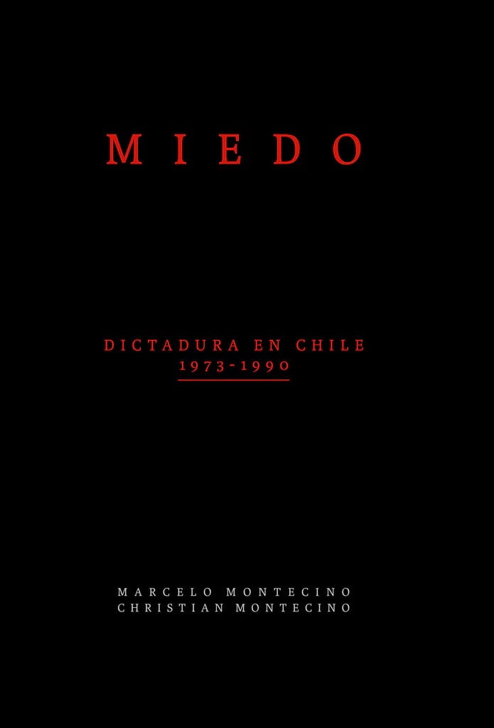 MIEDO. DICTADURA EN CHILE 1973-1990