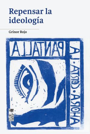 REPENSAR LA IDEOLOGIA 