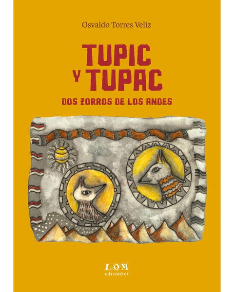 TUPIC Y TUPAC DOS ZORROS DE LOS ANDES