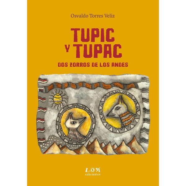 TUPIC Y TUPAC DOS ZORROS DE LOS ANDES