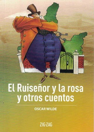 RUISEÑOR Y LA ROSA, GIGANTE EGOISTA, PRINCIPE FELIZ, EL AMIGO FIEL, EL JOVEN REY, UN COHETE(ZIGZAG)