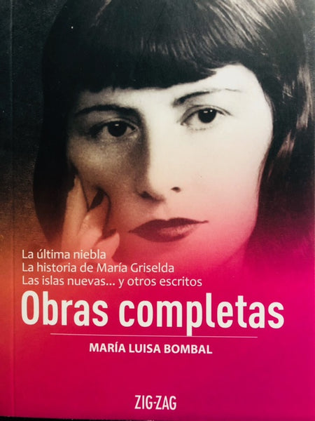 OBRAS COMPLETAS MARIA LUISA BOMBAL - TOMO1. LA ULTIMA NIEBLA, HISTORIA DE MARIA GRISELDA