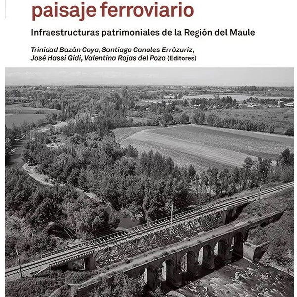 REIMAGINAR EL PAISAJE FERROVIARIO