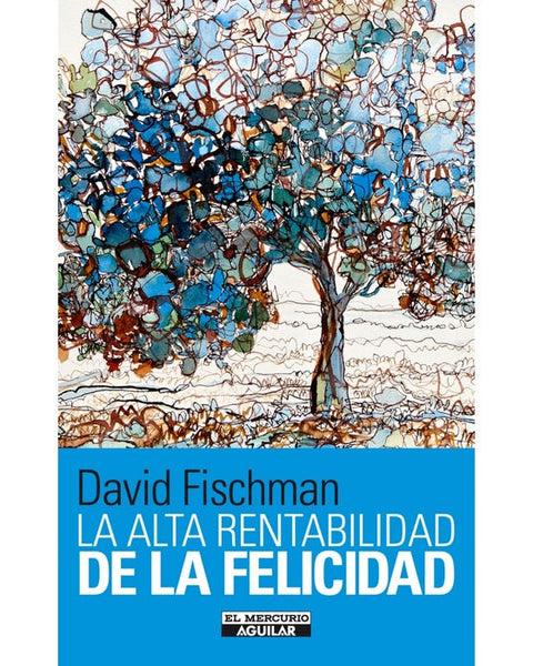 LA ALTA RENTABILIDAD DE LA FELICIDAD