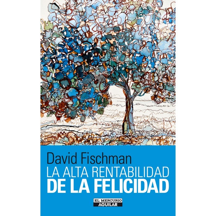 LA ALTA RENTABILIDAD DE LA FELICIDAD
