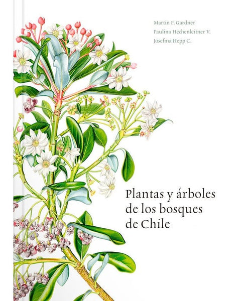 PLANTAS Y ARBOLES DE LOS BOSQUES DE CHILE