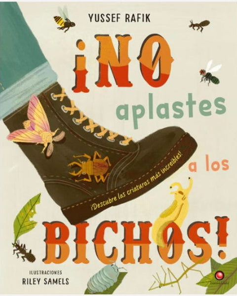 NO APLASTES A LOS BICHOS!