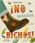 NO APLASTES A LOS BICHOS!