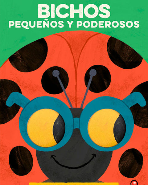 Mi primer libro rugiente... BICHOS PEQUEÑOS Y PODEROSOS