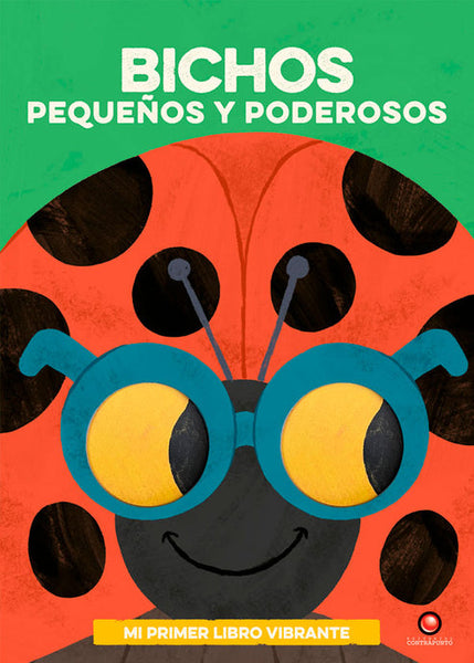 Mi primer libro rugiente... BICHOS PEQUEÑOS Y PODEROSOS