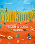ARQUEOLOGIA. Descubre los secretos del pasado