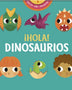 Hola! DINOSAURIOS
