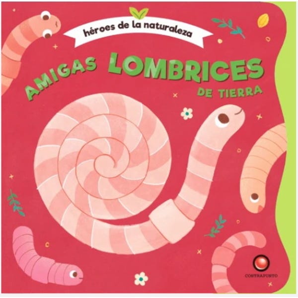 AMIGAS LOMBRICES DE TIERRA. HEROES DE LA NATURALEZA - TD