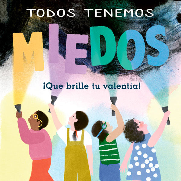 TODOS TENEMOS MIEDOS. QUE BRILLE TU VALENTIA - TD