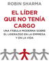 EL LIDER QUE NO TENIA CARGO