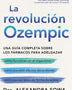 LA REVOLUCION OZEMPIC. UNA GUIA COMPLETA SOBRE LOS FARMACOS PARA ADELGAZAR