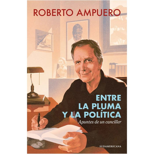 ENTRE LA PLUMA Y LA POLITICA(SUDAMERICANA)