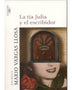LA TIA JULIA Y EL ESCRIBIDOR