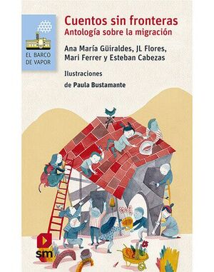CUENTOS SIN FRONTERAS. ANTOLOGÍA SOBRE MIGRACIÓN (PROYECTO LORAN)