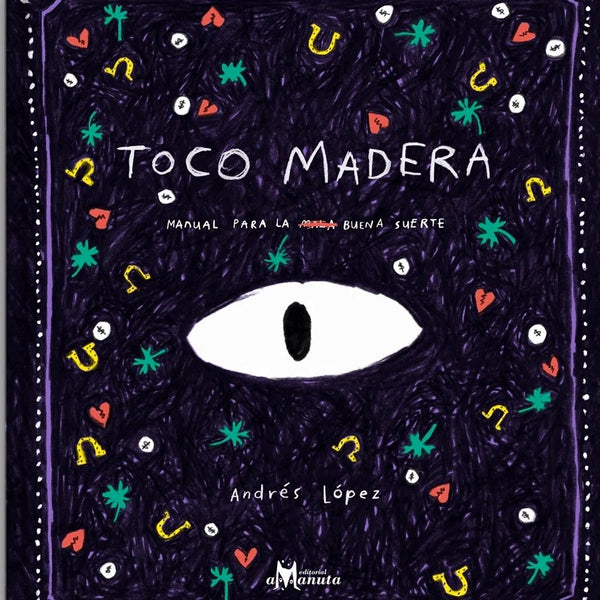 TOCO MADERA: MANUAL PARA LA BUENA SUERTE