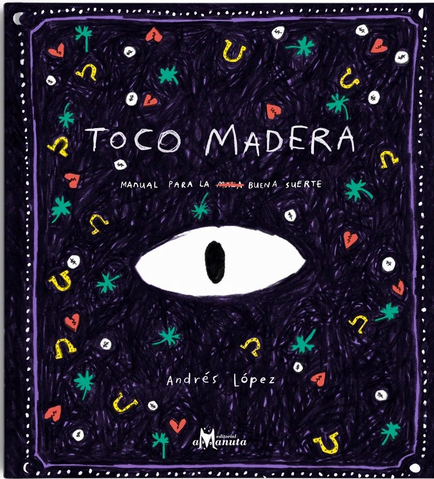 TOCO MADERA: MANUAL PARA LA BUENA SUERTE