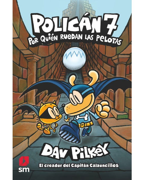 POLICAN 7. POR QUIEN RUEDAN LAS PELOTAS