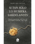SI TAN SOLO HUBIERA SABIDO ANTES
