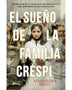 EL SUEÑO DE LA FAMILIA CRESPI  (PLANETA)