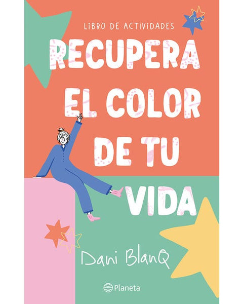 RECUPERA EL COLOR DE TU VIDA (PLANETA)