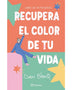 RECUPERA EL COLOR DE TU VIDA (PLANETA)